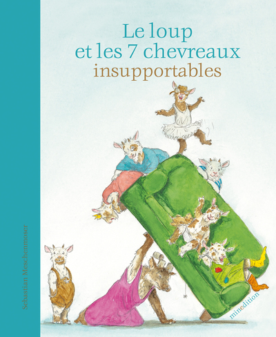 LOUP ET LES 7 PETITS CHEVREAUX INSUPPORTABLES (LE)