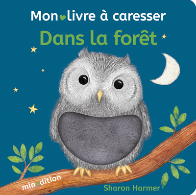 DANS LA FORET - MON LIVRE A CARESSER