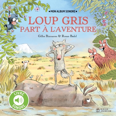 LOUP GRIS - T14 - LOUP GRIS PART A L´AVENTURE - LIVRE SONORE
