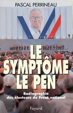 SYMPTOME LE PEN - RADIOGRAPHIE DES ELECTEURS DU FRONT NATIONAL