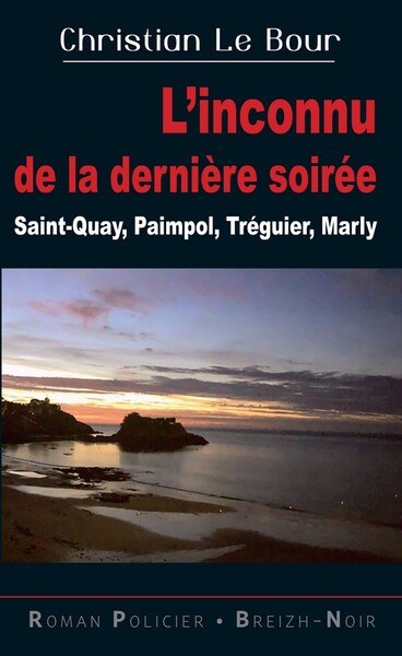 L´INCONNU DE LA DERNIERE SOIREE - SAINT-QUAY PAIMPOL TREGUIER MARLY