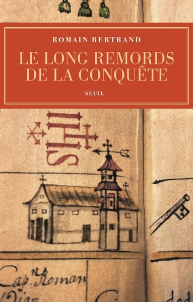 LONG REMORDS DE LA CONQUETE. MANILLE-MEXICO-MADRID : L´AFFAIRE DIEGO DE AVILA (1577-1580) (LE)