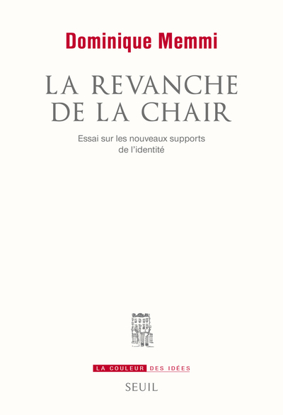 REVANCHE DE LA CHAIR. ESSAI SUR LES NOUVEAUX SUPPORTS DE L´IDENTITE (LA)