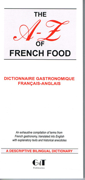 THE A-Z OF FRENCH FOOD (DICTIONNAIRE GASTRONOMIQUE FRANCAIS-ANGLAIS)