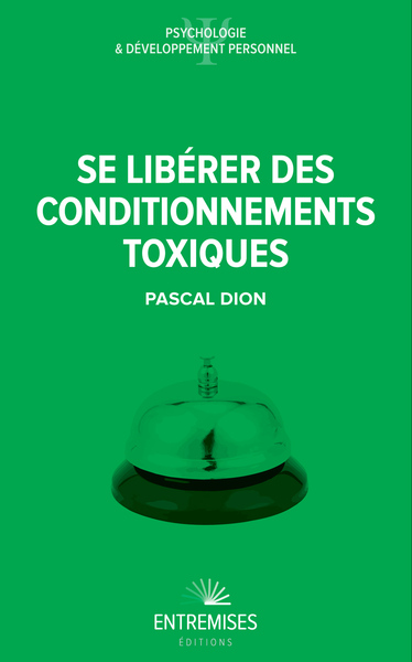 SE LIBERER DES CONDITIONNEMENTS TOXIQUES