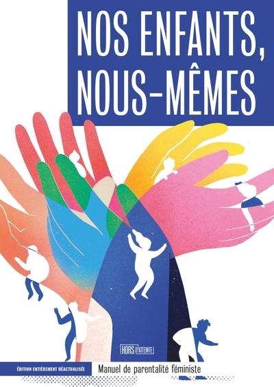 NOS ENFANTS, NOUS-MEMES - MANUEL DE PARENTALITE FEMINISTE