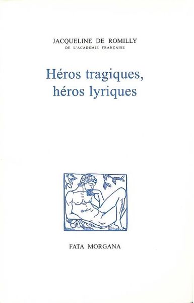 HEROS TRAGIQUES, HEROS LYRIQUES
