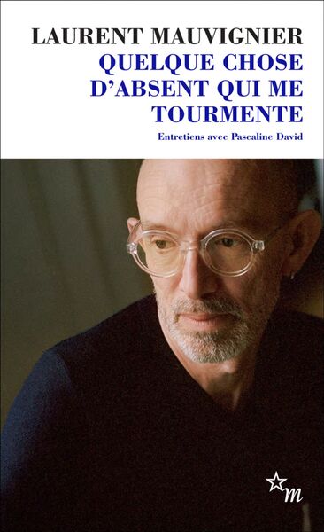 QUELQUE CHOSE D´ABSENT QUI ME TOURMENTE - ENTRETIENS