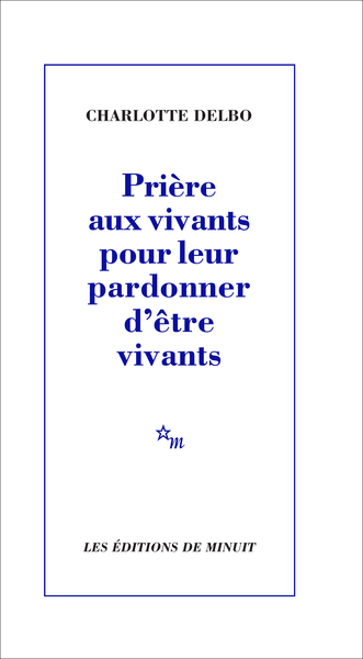 PRIERE AUX VIVANTS POUR LEUR PARDONNER D´ETRE VIVANTS