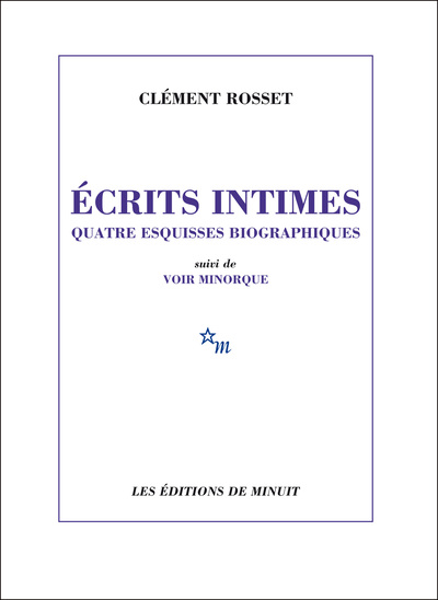ECRITS INTIMES. QUATRE ESQUISSES BIOGRAPHIQUES