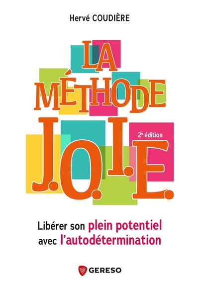 METHODE J.O.I.E. - LIBERER SON PLEIN POTENTIEL AVEC L´AUTODETERMINATION