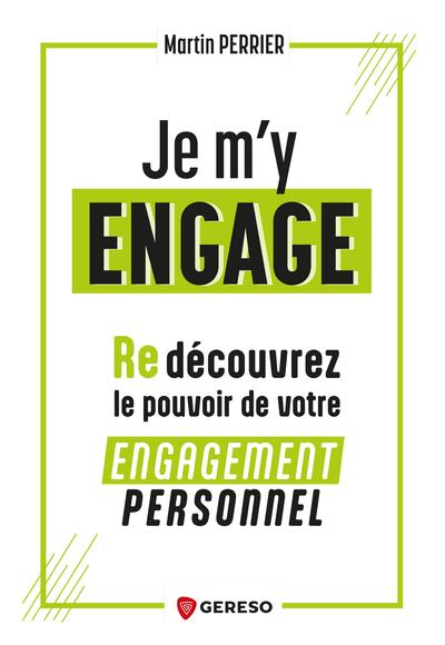 JE M´Y ENGAGE - (RE)DECOUVREZ LE POUVOIR DE VOTRE ENGAGEMENT PERSONNEL