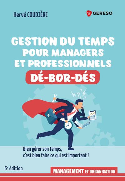 GESTION DU TEMPS POUR PROFESSIONNELS ET MANAGERS DE-BOR-DES - BIEN GERER SON TEMPS, C´EST BIEN FAIRE