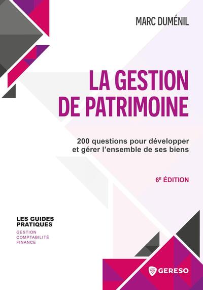 GESTION DE PATRIMOINE - 200 QUESTIONS POUR DEVELOPPER ET GERER L´ENSEMBL
