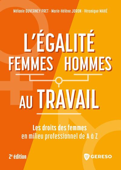 EGALITE FEMMES/HOMMES AU TRAVAIL DE A A Z
