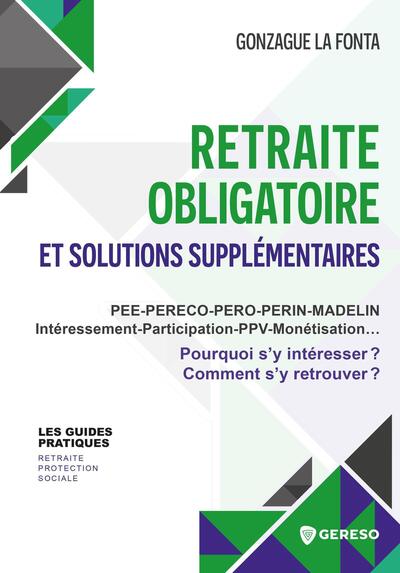 RETRAITE OBLIGATOIRE ET SOLUTIONS SUPPLEMENTAIRES - PEE-PERECO-PERO-PERIN-MADELIN-INTERESSEMENT-PART