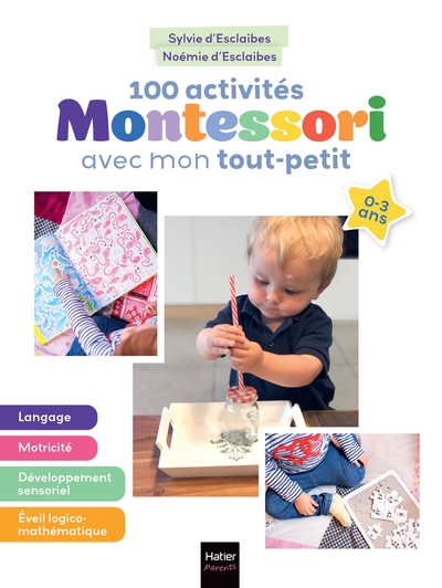 100 ACTIVITES MONTESSORI AVEC MON TOUT-PETIT 0-3 ANS - MON BEBE S´EVEILLE