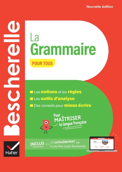 BESCHERELLE LA GRAMMAIRE POUR TOUS - NOUVELLE EDITION - POUR MAITRISER LA LANGUE FRANCAISE