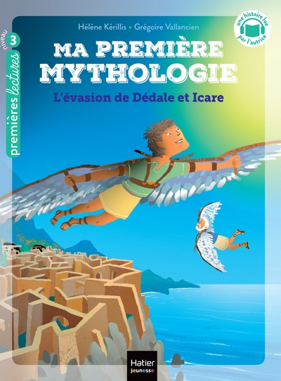 MA PREMIERE MYTHOLOGIE - T23 - MA PREMIERE MYTHOLOGIE - L´EVASION DE DEDALE ET ICARE - CP/CE1 6/7 AN