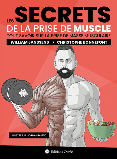 SECRETS DE LA PRISE DE MUSCLE - TOUT SAVOIR SUR LA PRISE DE MASSE MUSCULAIRE