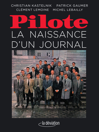 PILOTE - LA NAISSANCE D´UN JOURNAL