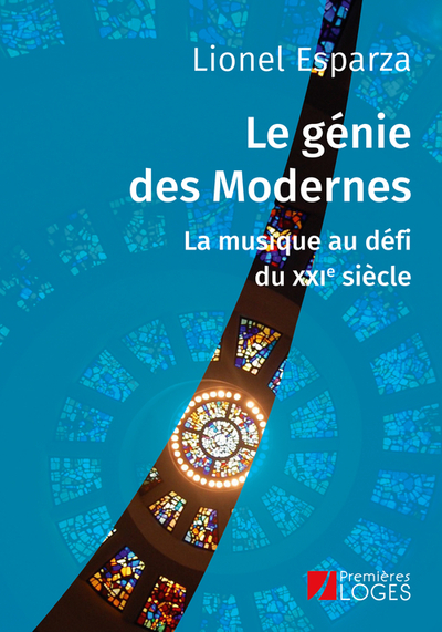 GENIE DES MODERNES - LA MUSIQUE AU DEFI DU XXIE SIECLE