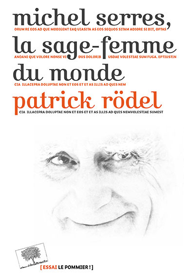 MICHEL SERRES, LA SAGE-FEMME DU MONDE