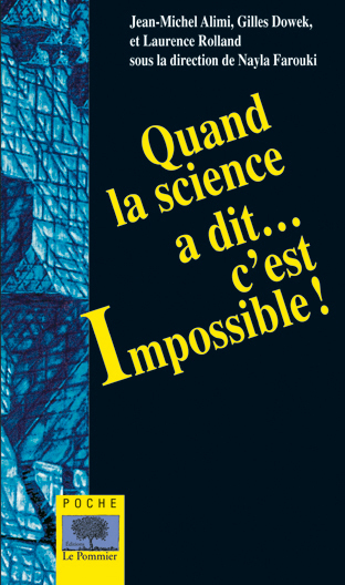 QUAND LA SCIENCE A DIT C'EST IMPOSSIBLE !