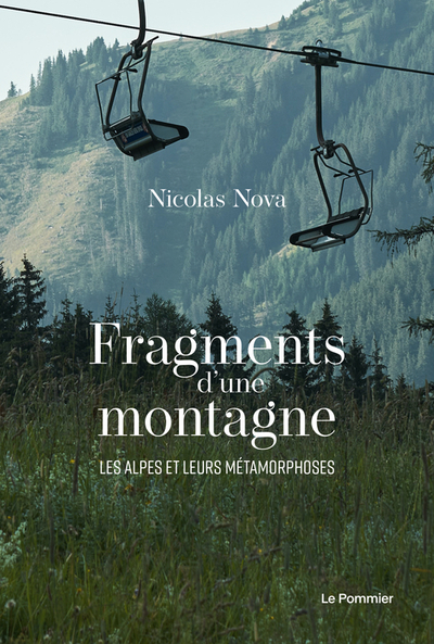 FRAGMENTS D´UNE MONTAGNE - LES ALPES ET LEURS METAMORPHOSES