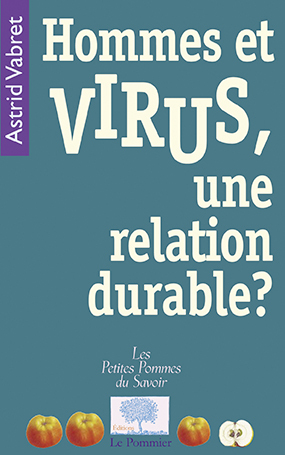 HOMMES ET VIRUS, UNE RELATION DURABLE ?