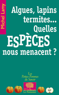 ALGUES, LAPINS, TERMITES, QUELLES ESPECES NOUS MENACENT