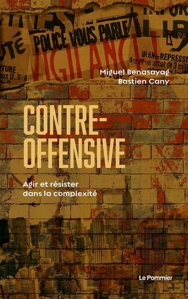 CONTRE-OFFENSIVE - AGIR ET RESISTER DANS LA COMPLEXITE