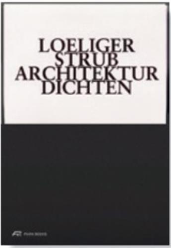 LOELIGER STRUB ARCHITEKTUR DICHTEN /ALLEMAND