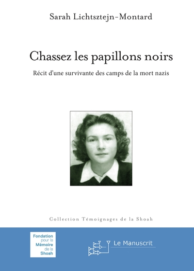 CHASSEZ LES PAPILLONS NOIRS. RECIT D´UNE SURVIVANTE DES CAMPS DE LA MORT NAZIS