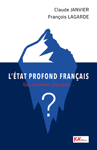 L´ETAT PROFOND FRANCAIS QUI, COMMENT, POURQUOI  ?