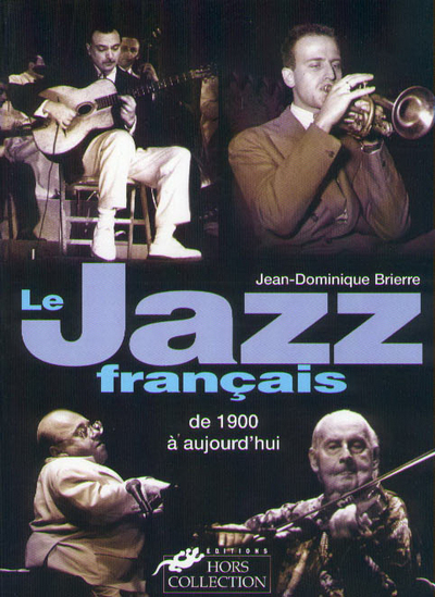 JAZZ FRANCAIS DE 1900 A AUJOURD´HUI