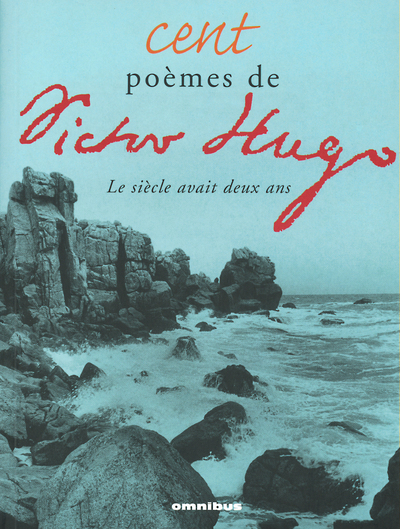 CENT POEMES DE VICTOR HUGO  LE SIECLE AVAIT DEUX ANS