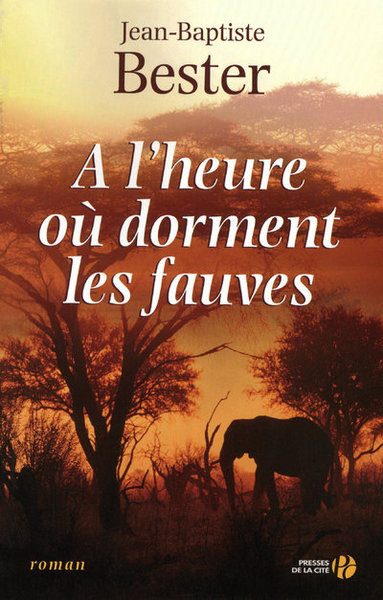 A L´HEURE OU DORMENT LES FAUVES