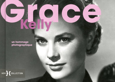 GRACE KELLY  UN HOMMAGE PHOTOGRAPHIQUE