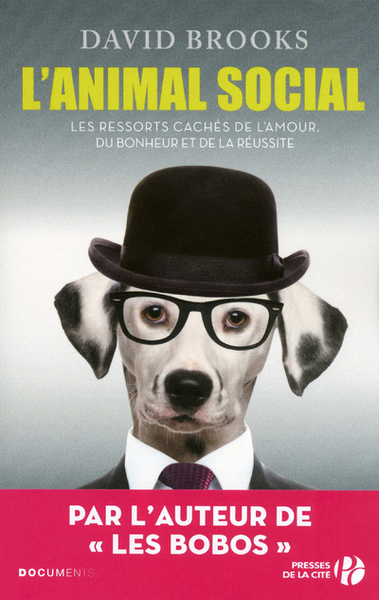 L´ANIMAL SOCIAL LES RESSORTS CACHES DE L´AMOUR  DUBONHEUR ET DE LA REUSSITE