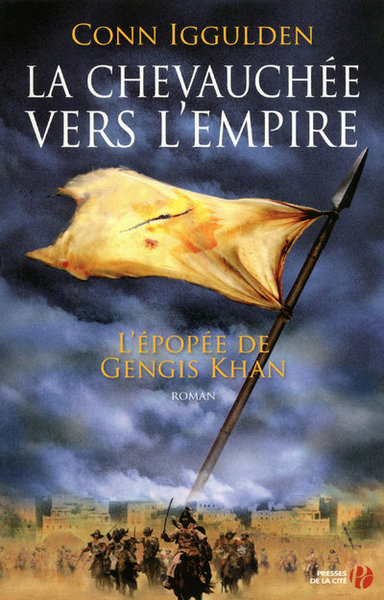 L´EPOPEE DE GENGIS KHAN T3 LA CHEVAUCHEE VERS L´EMPIRE