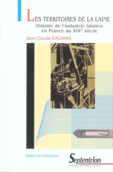 TERRITOIRES DE LA LAINE HISTOIRE INDUSTRIE LAINIERE FRANCE XIX SIECLE