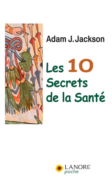 10 SECRETS DE LA SANTE (LES)