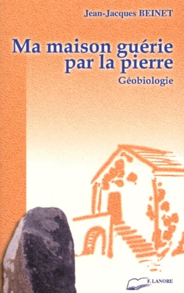 MAISON GUERIE PAR LA PIERRE / GEOBIOLOGIE (MA)