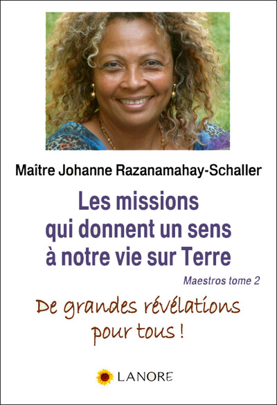 MISSIONS QUI DONNENT UN SENS A NOTRE VIE SUR TERRE (TOME 2)