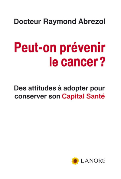 PEUT-ON PREVENIR LE CANCER ?