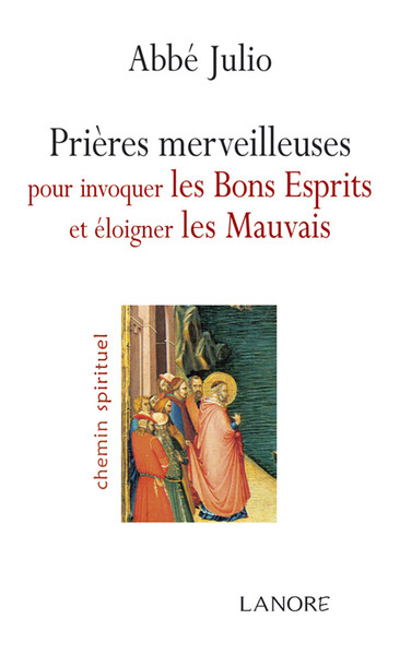 PRIERES MERVEILLEUSES POUR INVOQUER LES BONS ESPRITS ET ELOIGNER LES MAUVAIS