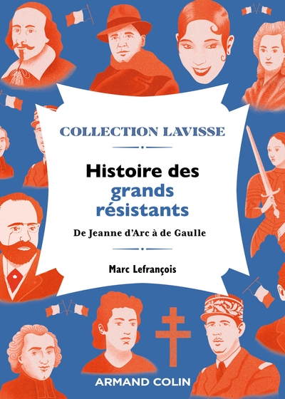 HISTOIRE DES GRANDS RESISTANTS - DE JEANNE D´ARC A DE GAULLE