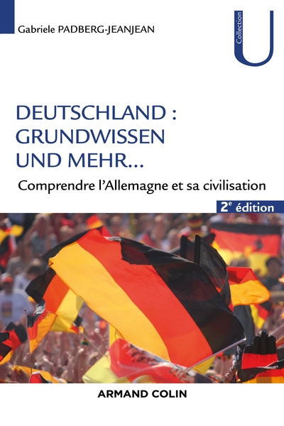 DEUTSCHLAND : GRUNDWISSEN UND MEHR... - 2E ED. - COMPRENDRE L´ALLEMAGNE ET SA CIVILISATON