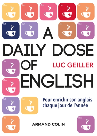 A DAILY DOSE OF ENGLISH - POUR ENRICHIR SON ANGLAIS CHAQUE JOUR DE L´ANNEE